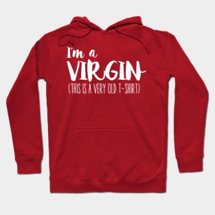 i'm a virgin Hoodie